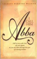 I Call Him Abba 0828013454 Book Cover