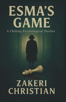 Esma's Game: A chilling psychological thriller (Book One of the House of Doubt series) B0FB4WK86P Book Cover