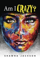 Am I Crazy? 1684863376 Book Cover