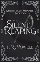 The Silent Reaping (Kingdom of Ash and Water) B0GXPSZZYH Book Cover