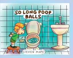 So Long Poop Balls 1667803107 Book Cover