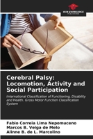 Cerebral Palsy: Locomotion, Activity and Social Participation 6206673286 Book Cover