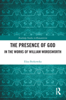 The Presence of God in the Works of William Wordsworth 0367641402 Book Cover