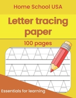 Letter Tracing Paper: For Kids Home School USA Learning Essentials B08YQFT1F4 Book Cover