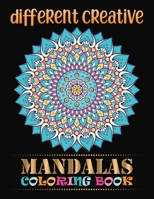 Different Creative Mandalas Coloring Book: Adult coloring book for serenity & stress relief ... 100 Greatest Mandalas Coloring Book Adult Coloring Book 100 Mandala Images Stress Management Coloring Bo 1677552778 Book Cover