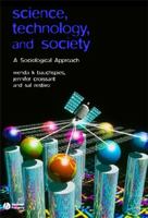 Science, Technology, and Society: A Sociological Approach 0631232095 Book Cover