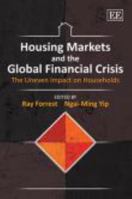 Housing Markets and the Global Financial Crisis: The Uneven Impact on Households 1849803757 Book Cover