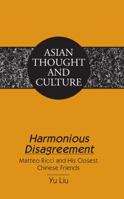 Harmonious Disagreement: Matteo Ricci and His Closest Chinese Friends 1433132419 Book Cover