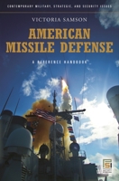 American Missile Defense: A Guide to the Issues 0313353263 Book Cover