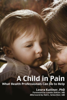 A Child in Pain: What Health Professionals Can Do to Help 1845904362 Book Cover