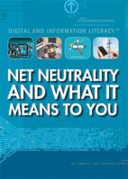 Net Neutrality and What It Means to You 1499465114 Book Cover