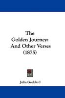 The Golden Journey and Other Verses 1165533464 Book Cover