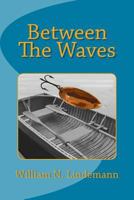 Between the Waves 1540871142 Book Cover