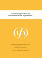 Ifa: Abusive Application of International Tax Agreements: Abusive Application of International Tax Agreements 9041116737 Book Cover