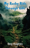My Rocky Ride Through Life 1835382614 Book Cover