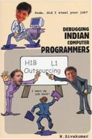 Dude, Did I Steal Your Job? Debugging Indian Computer Programmers 0975514008 Book Cover