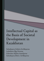 Intellectual Capital as the Basis of Societal Development in Kazakhstan 1527552705 Book Cover