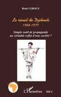 Le Réveil de Djibouti 1968-1977: Simple outil de propagande ou véritable reflet d'une société ? 2738464696 Book Cover