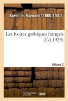 Les ivoires gothiques français. Volume 2 2329041071 Book Cover