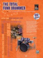 The Total Funk Drummer: A Fun and Comprehensive Overview of Funk Drumming [With CD (Audio)] 0739066463 Book Cover