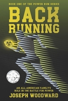 Back Running: An All-American Family's role in the battle for power 1733011188 Book Cover