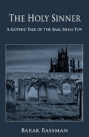 The Holy Sinner: A Gothic Tale of the Baal Shem Tov 1956867066 Book Cover