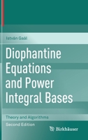 Diophantine Equations and Power Integral Bases : Theory and Algorithms 3030238644 Book Cover