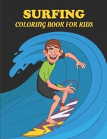 Surfing Coloring Book For Kids: cute & unique Surfing coloring book. Great Gift for Boys & Girls, kids ages 4 to 8. B09CRSP8SC Book Cover