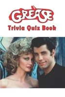 Grease: Trivia Quiz Book B08PXD4FZG Book Cover