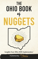 The Ohio Book of Nuggets: Insights From Ohio EOS Implementers® 1968247203 Book Cover