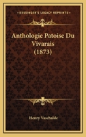 Anthologie Patoise Du Vivarais: Documents Ina(c)Dits 2012174167 Book Cover