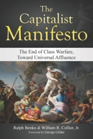 The Capitalist Manifesto: The End of Class Warfare, Toward Universal Affluence 1647640962 Book Cover