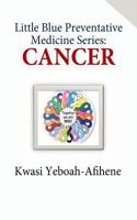 Little Blue Preventive Medicine Series: Cancer 1490317430 Book Cover