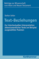 Text-Beziehungen: Zur Intertextuellen Interpretation Alttestamentlicher Texte Am Beispiel Ausgewahlter Psalmen 3170225499 Book Cover