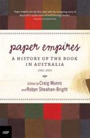 Paper Empires: A History of the Book in Australia 1946-2005 0702235733 Book Cover