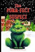 The Purr-fect Suspect: A Cozy Fantasy Grumpy Cat Christmas Mystery B0DR8MDV5N Book Cover