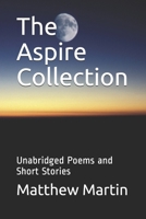 The Aspire Collection: Unabridged Poems and Short Stories B087647NJY Book Cover