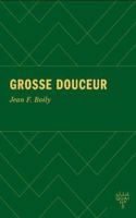 GROSSE DOUCEUR 2897725036 Book Cover