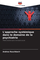 L'approche systémique dans le domaine de la psychiatrie (French Edition) 6209841929 Book Cover