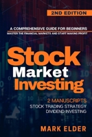 Stock Market Investing: A Comprehensive Guide for Beginners: Master the Financial Markets and Start Making Profit - 2 Manuscripts: Stock Trading Strategy, Dividend Investing 1801184372 Book Cover