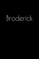 Broderick: Notebook / Journal / Diary - 6 x 9 inches (15,24 x 22,86 cm), 150 pages. Personalized for Broderick. 169381269X Book Cover