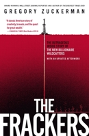 The Frackers: The Outrageous Inside Story of the New Energy Revolution 1591847095 Book Cover