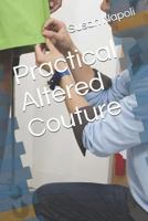 Practical Altered Couture 1728993776 Book Cover