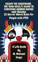 Escape the Nightmare the Teen/Adult's Guide to Surviving Horror Movies and Trauma B0DS6C3D2R Book Cover