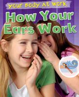 How Your Ears Work 1433941066 Book Cover