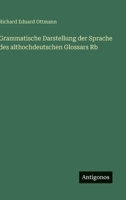 Grammatische Darstellung der Sprache des althochdeutschen Glossars Rb (German Edition) 3563926611 Book Cover