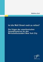 Ist Die Wall Street Noch Zu Retten? Die Folgen Der Amerikanischen Immobilienkrise Fur Den Wirtschaftsstandort New York City 3836679752 Book Cover