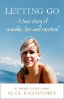 Letting Go: A true story of murder, loss and survival by Rachel Nickell’s son 000814429X Book Cover