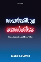 Marketing Semiotics: Signs, Strategies, and Brand Value 019956650X Book Cover