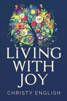 Living With Joy 1006464867 Book Cover
